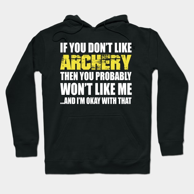 Archery Funny Gift - If You Don't Like Hoodie by divawaddle